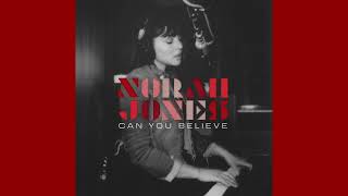 Norah Jones  Can You Believe Audio [upl. by Smitt]