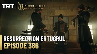 Resurrection Ertugrul Season 5 Episode 386 [upl. by Anaeerb163]