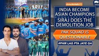 India Become Asian Champions  Siraj Does The Demolition Job  phirlagptajayega  SS1R [upl. by Anahcar]