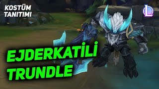 Ejderkatili Trundle Kostüm Tanıtımı  League of Legends [upl. by Noraa55]