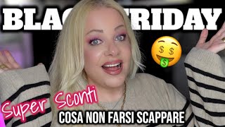 BLACK FRIDAY cosa non farsi scappare con i SUPER SCONTI  MissPenny09 [upl. by Oner]