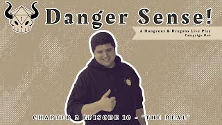 The Deal  Danger Sense  Campaign 1  Chapter 2  Episode 10 [upl. by Acilef]