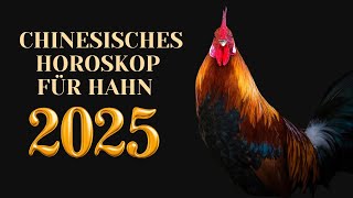 Hahn  2025 Chinesisches Horoskop Das Jahr der grünen Schlange [upl. by Brick525]