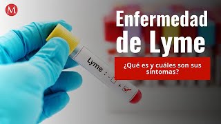 ¿Qué es la enfermedad de Lyme y cuáles son sus síntomas [upl. by Hamrnand]