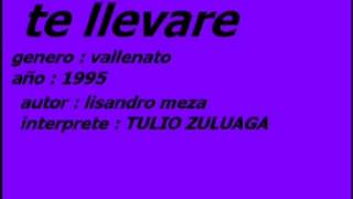 TE LLEVARE tulio zuluaga [upl. by Lawan]