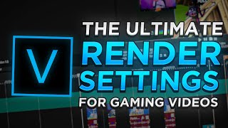 BEST Render Settings for Gaming Videos Vegas Pro 161718 [upl. by Stead336]