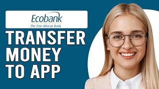 How To Transfer Money On The Ecobank App How To Send Money From Ecobank App [upl. by Judsen]