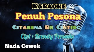 PENUH PESONA  GITARENA BR GINTING  KARAOKE LAGU KARO TERBARU  NADA CEWEK [upl. by Deeanne]