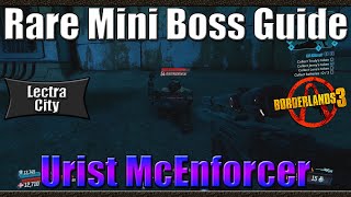 Borderlands 3  Rare Mini Boss Spawn Guide  Urist McEnforcer  Lectra City [upl. by Nnaassilem]