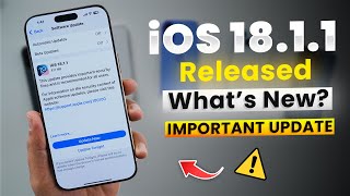 iOS 1811 Released  What’s New Important Update [upl. by Adnat]