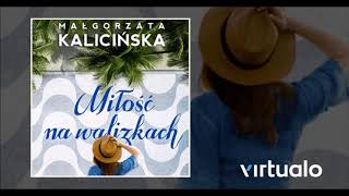 Małgorzata Kalicińska quotMiłość na walizkachquot audiobook Czyta Anna Apostolakis [upl. by Darahs]