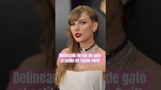 Delineado de ojo de gato al estilo de Taylor Swift belleza maquillaje delineado taylorswift [upl. by Etteval]