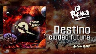 La Renga  Destino Ciudad Futura  Algún Rayo [upl. by Frodina]