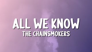 The Chainsmokers  All We Know ft Phoebe Ryan Lyrics [upl. by Ara539]