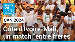 CAN 2024  un match quotentre frèresquot entre la Côte dIvoire et le Mali une demifinale à la clé [upl. by Ieppet]