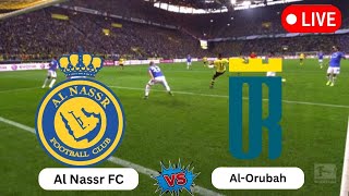 Live  Al Nassr FC vs AlOrubah  Saudi Professional League  Today Football Live Match 2024 [upl. by Eener]