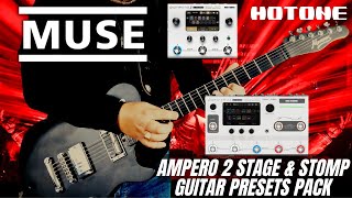 MUSE  AMPERO 2 STAGE amp STOMP GUITAR PRESETS PACK [upl. by Crane]