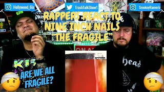 Rappers React To Nine Inch Nails quotThe Fragilequot [upl. by Naed262]