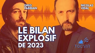 Le Bilan explosif de 2023  Greg Tabibian et Nicolas Vidal [upl. by Seda213]