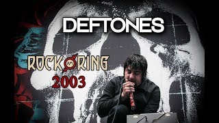 Deftones  Rock Am Ring 2003 FULL SHOW [upl. by Asillam]