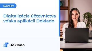 Digitalizácia účtovníctva vďaka aplikácii Doklado [upl. by Haleelahk]