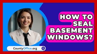 How To Seal Basement Windows  CountyOfficeorg [upl. by Adnaugal]