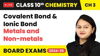 Covalent Bond amp Ionic Bond  Metals and Nonmetals  Class 10 Chemistry Chapter 3  CBSE 202425 [upl. by Finah]