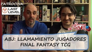 ABJ Llamamiento a jugadores de Final Fantasy TCG [upl. by Marijn]