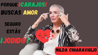 NILDA CHIARAVIGLIO ¿Por Qué El Amor Siempre Termina Siendo Tu Peor Enemigo [upl. by Meeharbi]