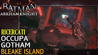 Batman Arkham Knight ITARicercati Occupa Gotham Bleake Island [upl. by Jotham358]