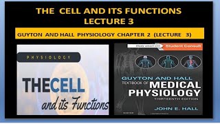 Chapter 2 Lecture 3  The cell and its functions Physiology  Guyton and Hall Chapter 2 [upl. by Atsirak631]