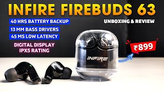 Infire FireBuds 63 Earbuds Unboxing amp Review  Best TWS Under 1000  Best Earbuds Under 1000 in 2024 [upl. by Nonna]