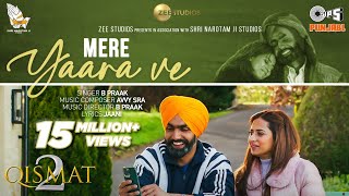 Mere Yaara Ve  Qismat 2  Ammy Virk  Sargun Mehta  B Praak  Jaani  Avvy Sra  Tips Punjabi [upl. by Icart]