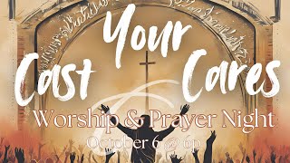 quotCast Your Caresquot  Worship amp Prayer Night  Trinity  10624 6PM [upl. by Ahseal]