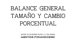 BALANCE GENERAL  TAMAÑO Y CAMBIO PORCENTUAL [upl. by Melas]