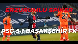 PSG 5  1 BAŞAKŞEHİR ERZURUMLU SPİKER [upl. by Rats642]