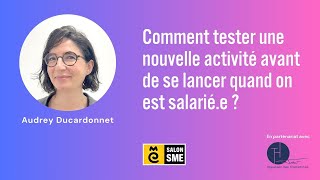 Conférence  Comment tester une nouvelle activité avant de se lancer quand on est salariée [upl. by Emsmus]