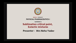 AKTU Digital Education Physical PharmaceuticsI  Sublimation critical point Eutectic mixtures [upl. by Harlamert]