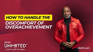 UNMUTED with Courtland Warren EP63 How to Handle the Discomfort of Overachievement [upl. by Nroht123]