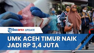 UMK Aceh Timur 2023 Naik 78 Persen Menjadi Rp 34 Juta Berlaku Mulai 1 Januari 2023 [upl. by Divd]