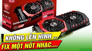 FIX CARD VGA Rx 580 KHÔNG LÊN HÌNH max setting PUBG GTA 5 SEKIRO VÀ CÁI KẾT ĐẮNG [upl. by Pergrim842]