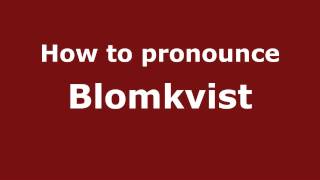 How to Pronounce Blomkvist  PronounceNamescom [upl. by Ahsek590]