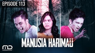 Manusia Harimau  Episode 113 [upl. by Lananna]