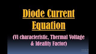 Diode Current Equation  Diode Equation  Thermal Voltage and Ideality Factor diode [upl. by Adnohs]