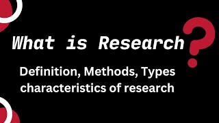 What is Research  Definition  Methods  Types  Characteristics of Research [upl. by Kerns]