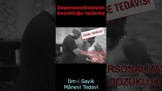 TÖVBE İLE MÂNEVİ TEDÂVİ SONUÇLARI quotDEPERSONALİZASYON BOZUKLUĞU quot tevbeisayik tövbetedavisi tövbe [upl. by Hakeber]