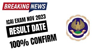 ICAI CONFIRM NEWS REGARDING ICAI NOV 2023 EXAM RESULT DATE [upl. by Hufnagel]