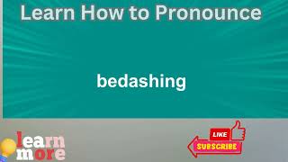 How to Pronounce bedashing [upl. by Orion644]