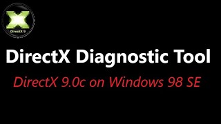 DirectX Diagnostic Tool 90c Tests on Windows 98 SE [upl. by Aerdnuahs372]