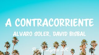 Alvaro Soler David Bisbal  A Contracorriente LetraLyrics [upl. by Noirad170]